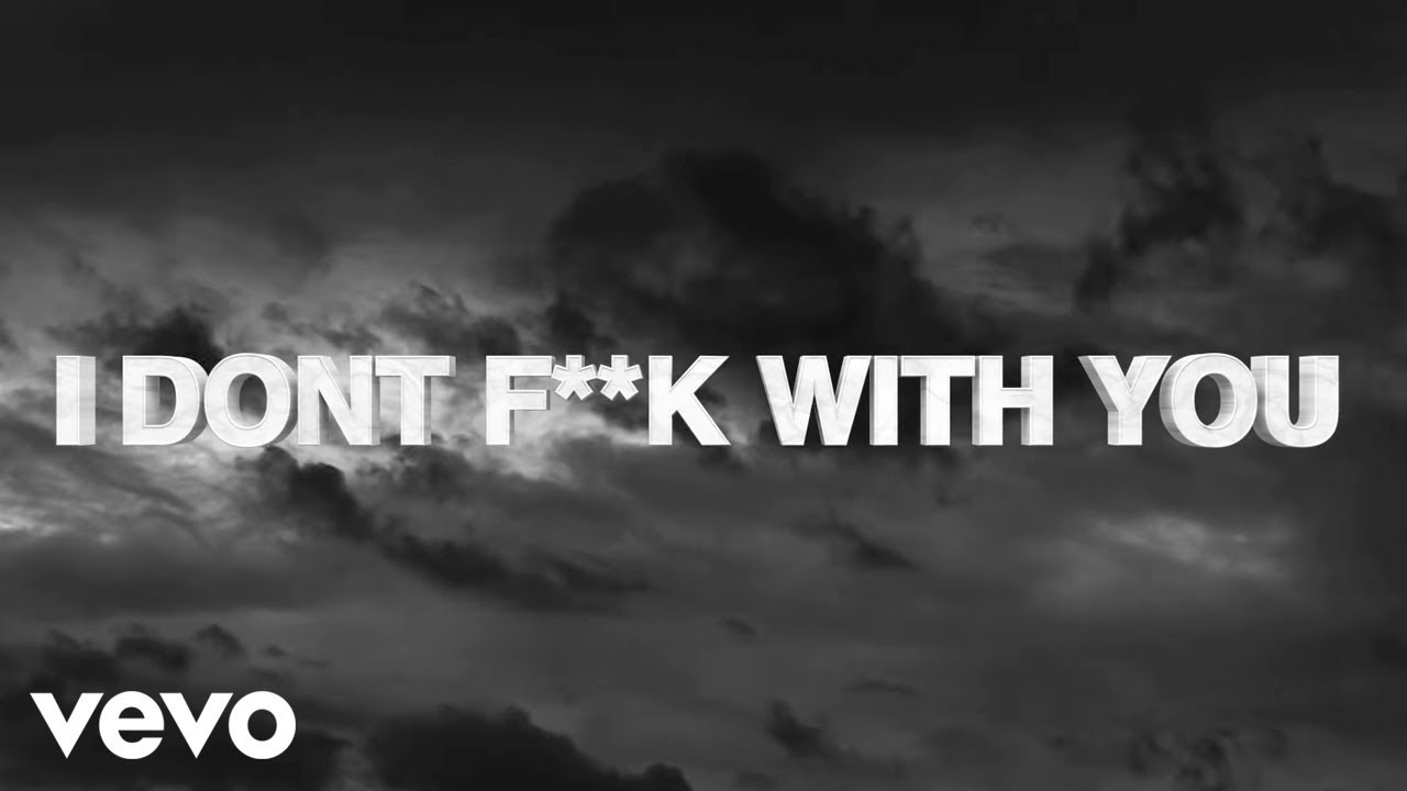 Big Sean   I Dont Fuck With You ft E 40 Official Lyric Video