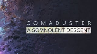 Comaduster - A Somnolent Descent