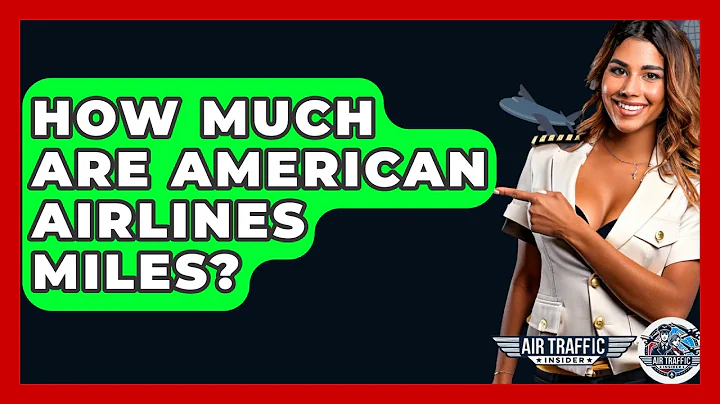 How Much Are American Airlines Miles? - Air Traffic Insider