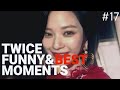 TWICE FUNNY &amp; BEST MOMENTS #17