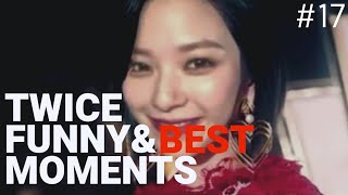 TWICE FUNNY &amp; BEST MOMENTS #17