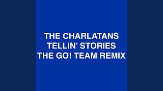 Tellin' Stories (The Go! Team Remix) - The Charlatans