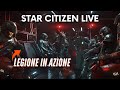 Star Citizen • Italiano • Legione in Azione