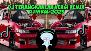 Dj Terangkanlah Versi Remix Dj Viral 2023