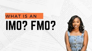 What Is An IMO? FMO? Both Are Explained In This Video