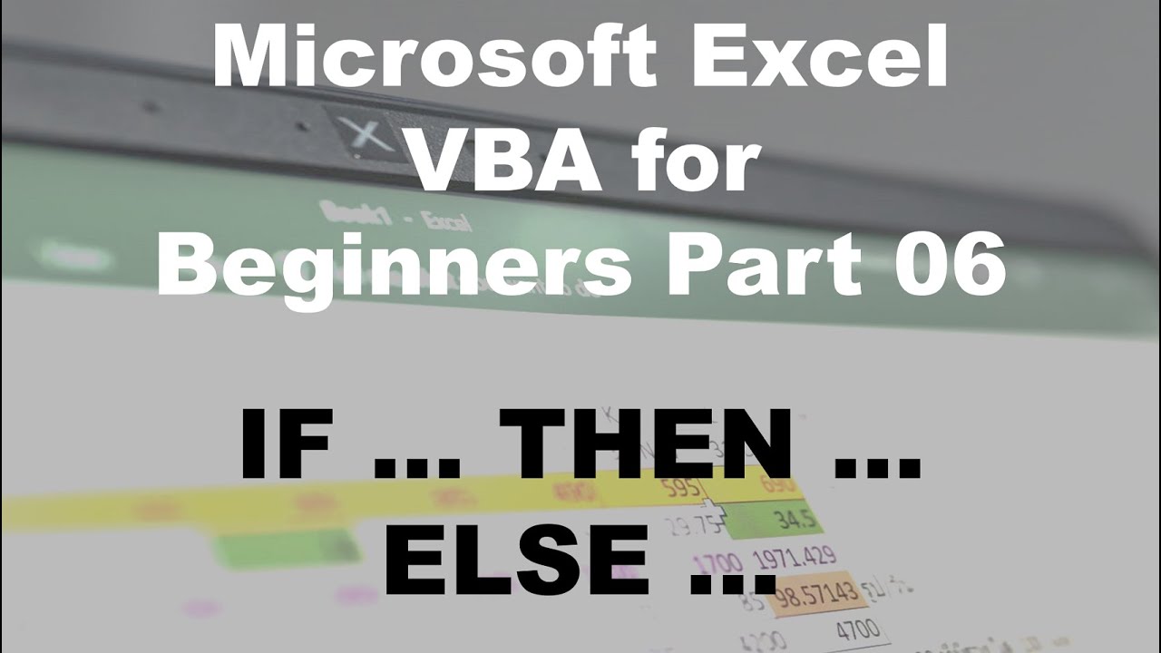 Microsoft Excel VBA for Beginners Part 06 If Then Else - YouTube