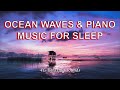 Relaxing Music With Ocean Waves Beautiful Piano Sleep Music YouTube