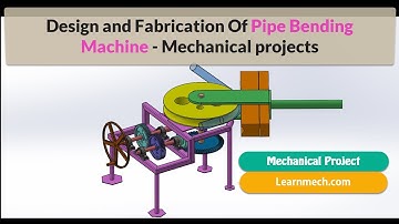 Design and Fabrication Of Pipe Bending Machine - Mechanical Project