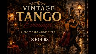 Vintage Tango Evenings | Old World Atmosphere | 3 Hours