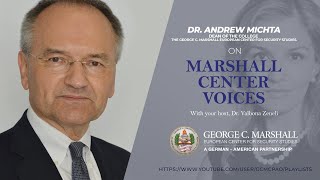 Marshall Center Voices Episode 5: Dr. Andrew Michta, Dean of the College at the Marshall Center Guide