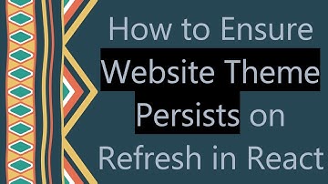 How to Ensure Website Theme Persists on Refresh in React