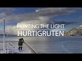 Hurtigruten 4K - Hunting the Light (17.02. - 28.02.2017)