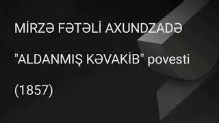 Mirzə Fətəli Axundzadə. Aldanmış Kəvakib Povestinin Məzmunu