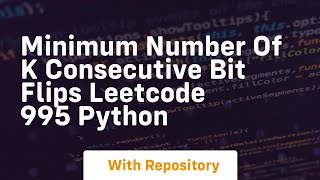 Minimum number of k consecutive bit flips leetcode 995 python
