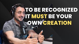 To be Recognized it must be your own &#39;Creation&#39; #dubai #motivation #success #business #podcast