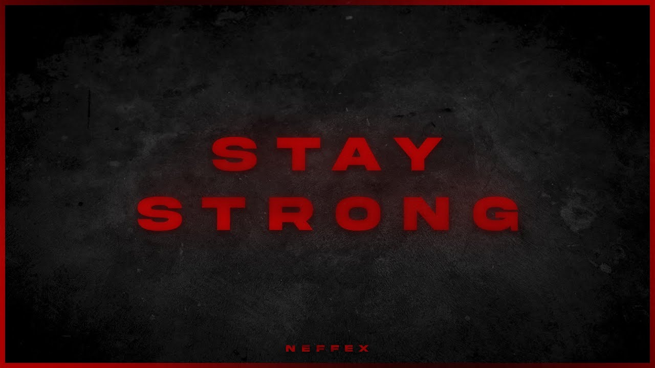 NEFFEX - Stay Strong [Lyrics] - YouTube