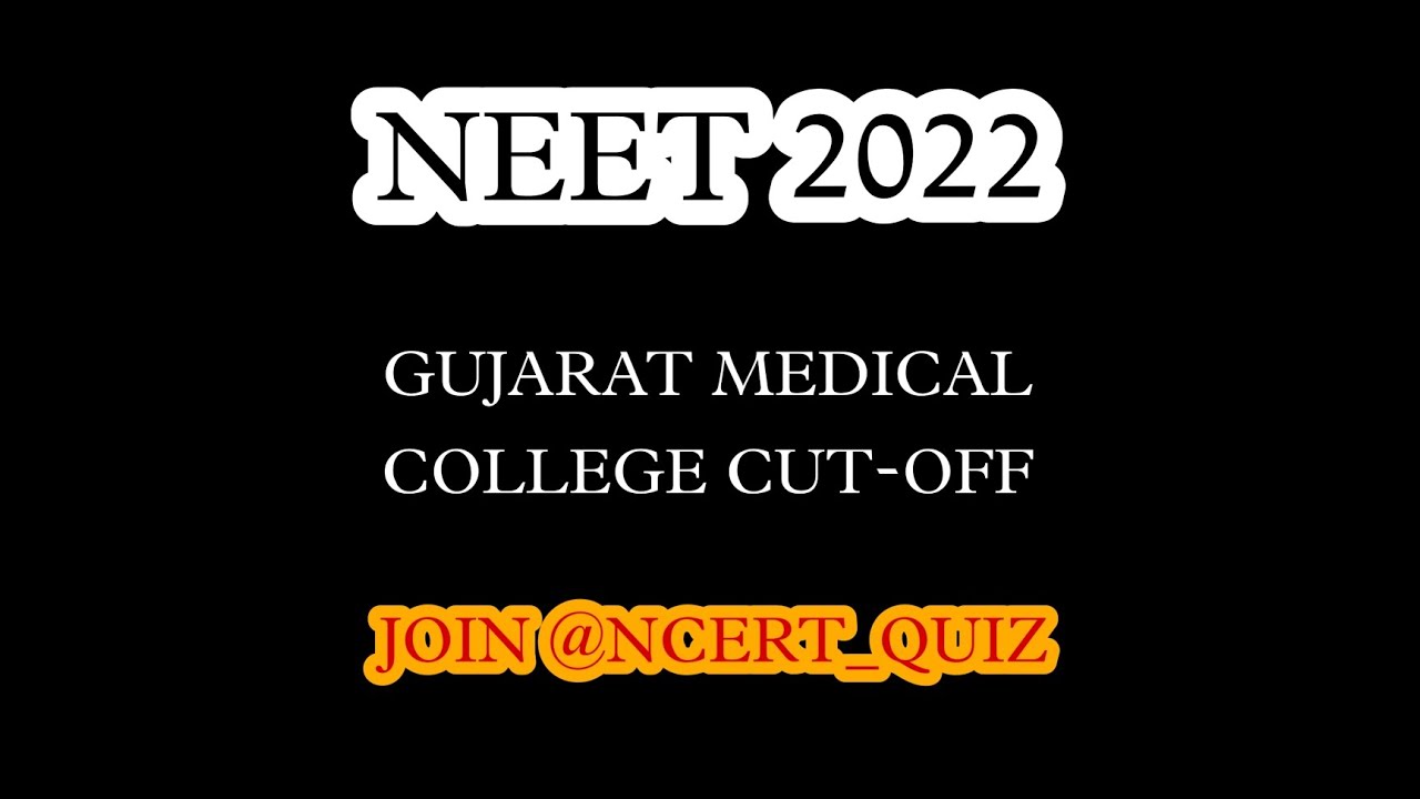 GUJARAT MADICAL COLLEGE NEET 2022 Cut Off NCERT QUIZ YouTube gujarat-madical-college-neet-2022-cut-off-ncert-quiz-youtube