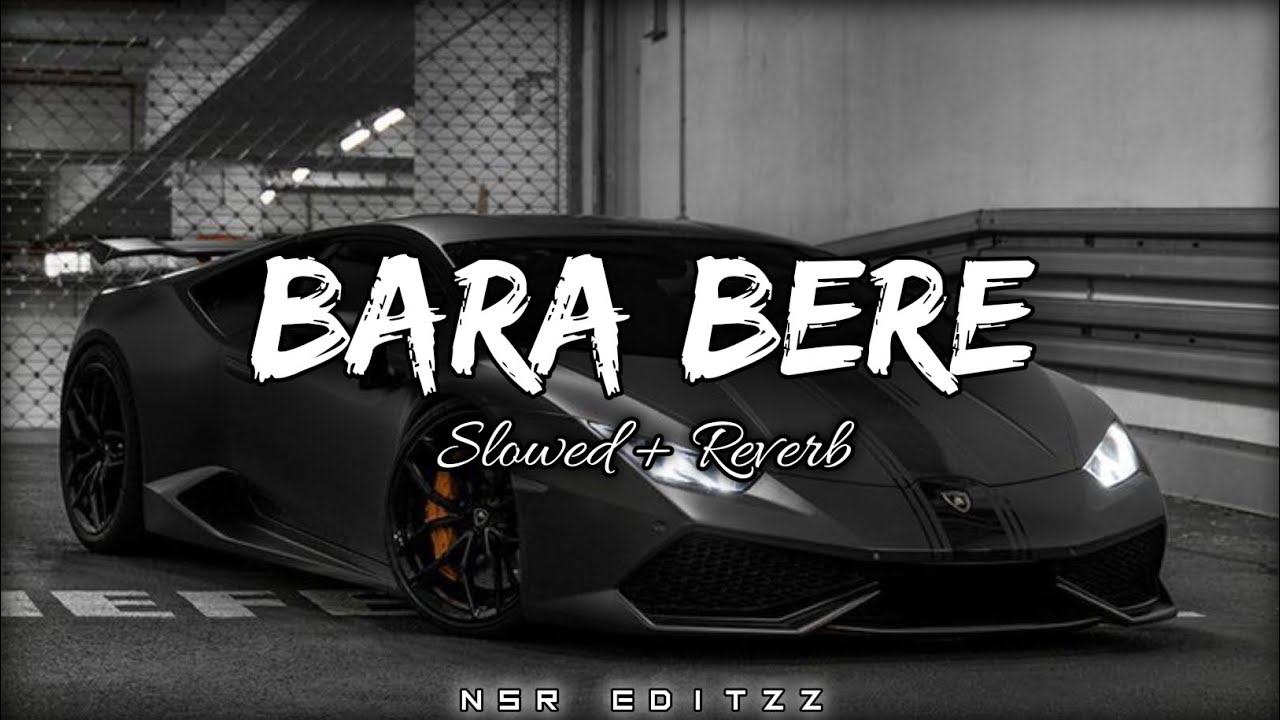Bara Bara Bere Bere [Slowed + Reverb] @nsr_editzz