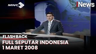 Seputar Indonesia Edisi 1 Maret 2008, Bersama Gustav Aulia | Flashback
