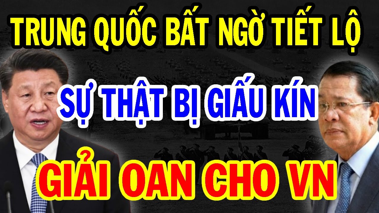 Bí Mật Ẩn Giấu: Trung Quốc Bất Ngờ Nói Ra Sự Thật VN Mới Là Ân Nhân Của Campuchia Khiến TG Ngỡ Ngàng