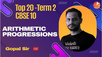 Top 20 Questions L-3: Arithmetic Progressions [Part 1] CBSE 10 Maths Ch5 (Term2) | Gopal Sir Vedantu