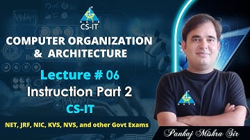 #06 Instruction Part-2 | COA By Pankaj Mishra Sir | CS/IT | NET/JRF/NIC/KVS