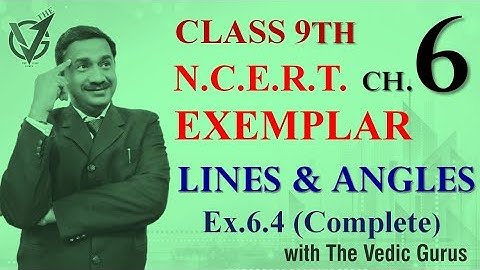 Class 9th NCERT EXEMPLAR  Ch.6 LINES & ANGLES Ex.6.4   Day 38