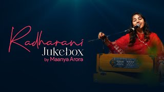 Radharani - JukeBox | Maanya Arora | Latest Radharani Bhajan