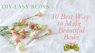 DIY EASY BOWS! 10 BEST WAYS TO MAKE BEAUTIFUL SIMPLE BOWS