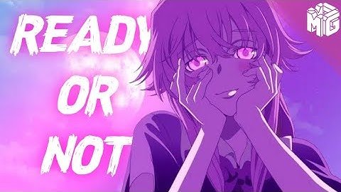 Nightcore - Ready Or Not (SMACK & Swanky Tunes - feat. Ayah Marar)