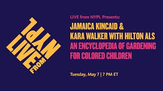 Jamaica Kincaid \& Kara Walker with Hilton Als: An Encyclopedia of Gardening for Colored Children