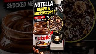NUTELLA UNDER A MICROSCOPE WILL SHOCK YOU!😳