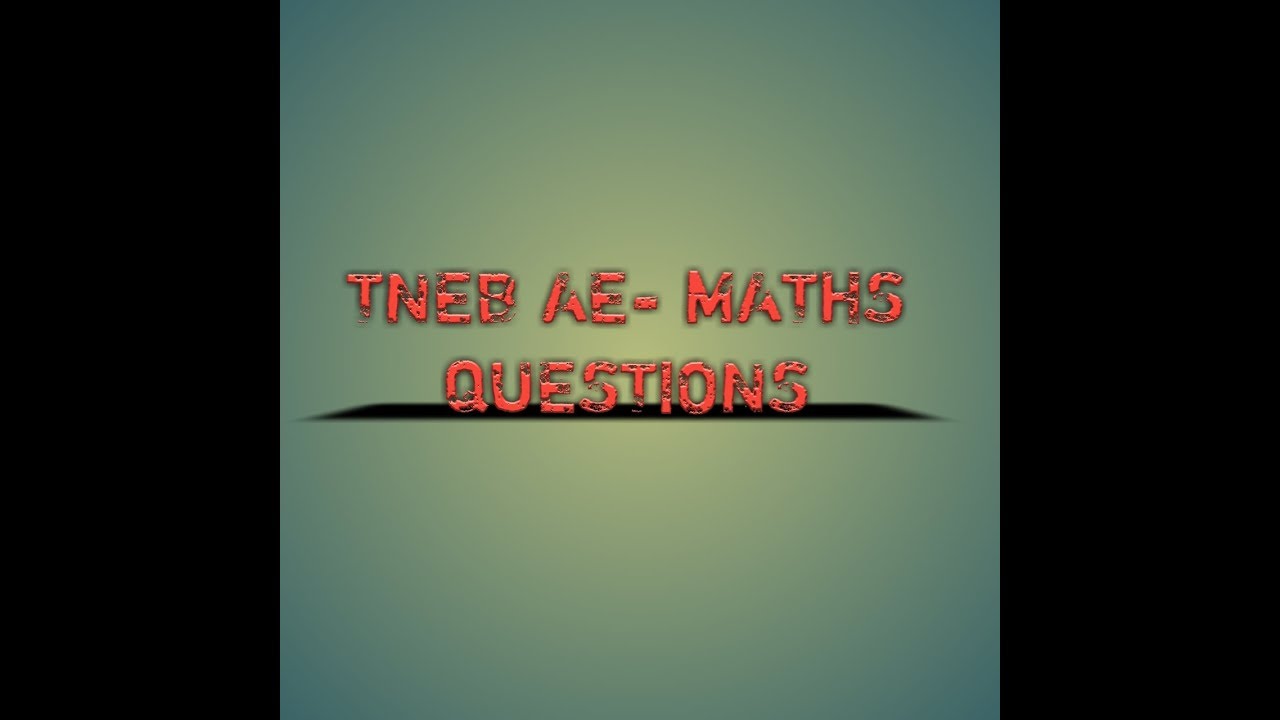 TNEB AE - Maths Questions 2016 ( TANGEDCO )