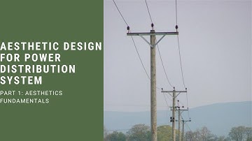 Aesthetic Design for Power Distribution System Part 1: Aesthetic Fundamentals