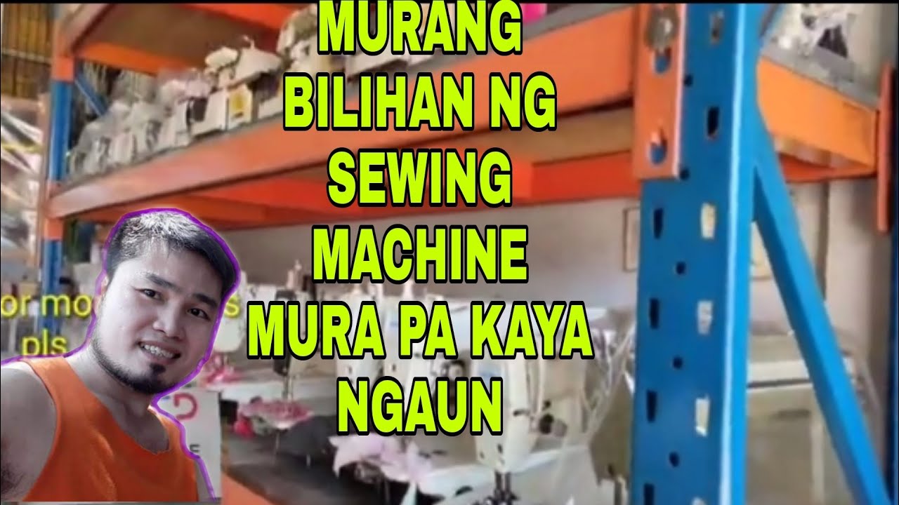MURANG BILIHAN NG SEWING MACHINE UPDATE, MURA PA KAYA NGAUN, YouTube