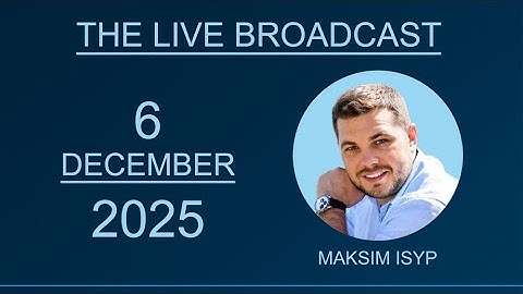 Live broadcast with Maxim Isyp (December 6, 2025) - EN