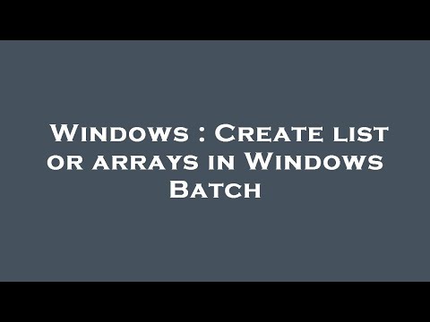 Windows : Create list or arrays in Windows Batch