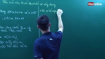 Vted.vn - Dấu của nhị thức bậc nhất và ứng dụng (Toán 10) - Thầy: Đặng Thành Nam