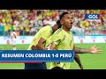 Colombia vs Per (1 - 0): gol, resumen y mejores acciones del partido