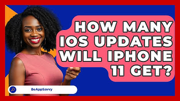 How Many iOS Updates Will iPhone 11 Get? - Be App Savvy