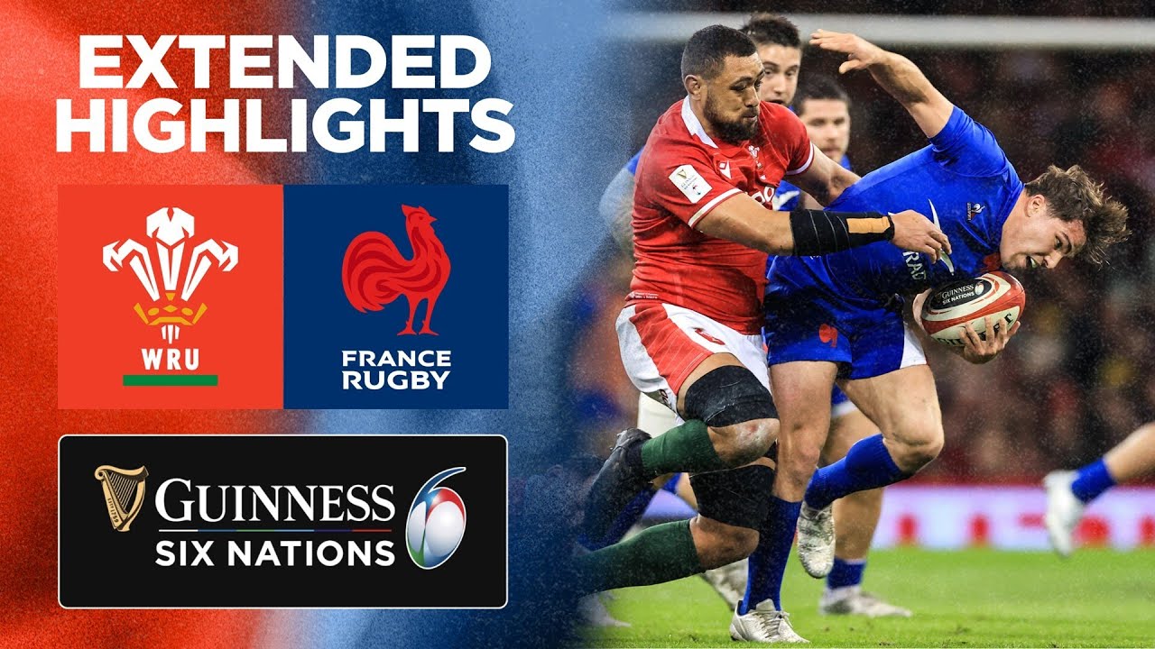 Wales v France Extended Highlights 2022 Guinness Six Nations