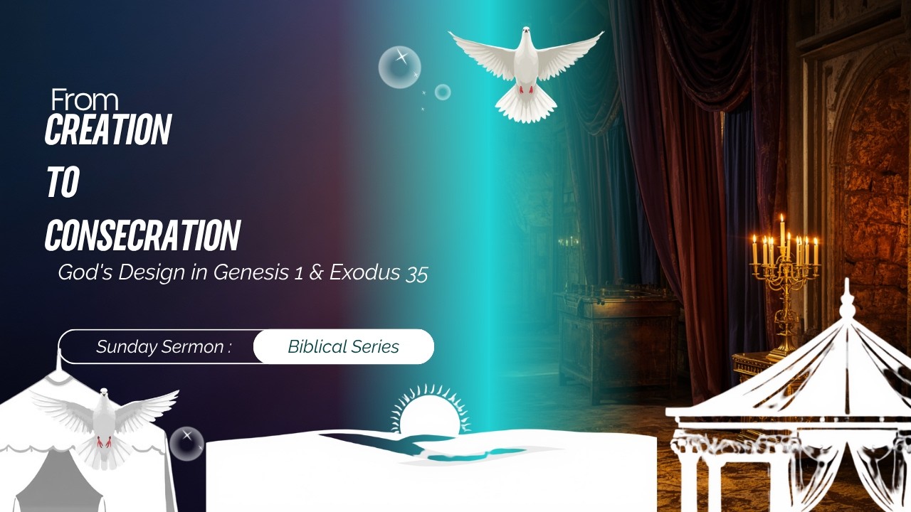 From Creation to Consecration: God's Design in Genesis 1 & Exodus 35