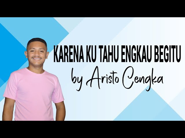 Karena Ku Tahu Engkau Begitu cover by Aristo Cengka ft Oky Nuhaleki class=