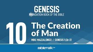 The Creation of Man (Genesis 1:26-31 Bible Study) – Mike Mazzalongo | BibleTalk.tv