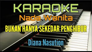 BUKAN HANYA SEKEDAR PENGHIBUR (Karaoke Benci Tapi Rindu) Nada Wanita