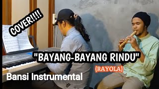 Rayola 'Bayang-Bayang Rindu' || (Cover) Bansi Instrumental Minangkabau