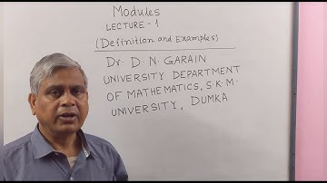 Modules, Lec.-1(Definition and Examples), by Dr.D.N.Garain, for B.Sc/M.Sc & Engineering