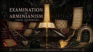 Examination Of Arminianism Summary | Samuel Rutherford