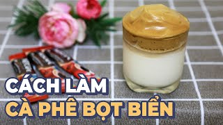 Top 8 Cách Làm Cà Phê Bọt Biển Bằng Nescafé Hay Nhất Năm 2022