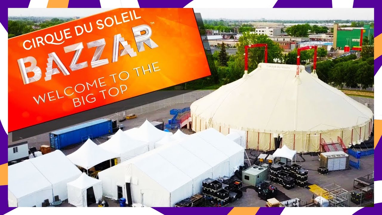Circus BIG TOP Raising Timelapse & Fun Facts 🎪 Cirque du Soleil BAZZAR YouTube